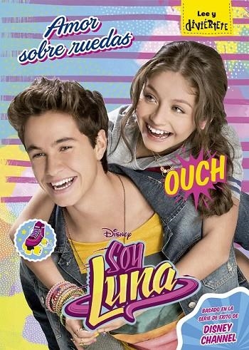 SOY LUNA. AMOR SOBRE RUEDAS | 9788499518718 | DISNEY
