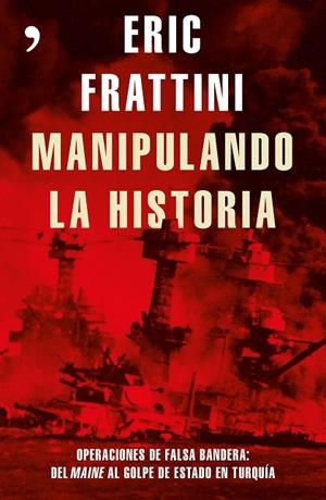 MANIPULANDO LA HISTORIA. OPERACIONES DE FALSA BAND | 9788499985848 | ERIC FRATTINI