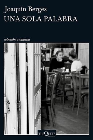 UNA SOLA PALABRA | 9788490663899 | JOAQUÍN BERGES
