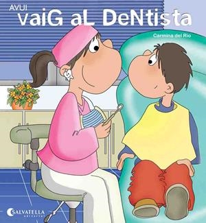 AVUI VAIG AL DENTISTA | 9788484127666 | DEL RIO GALVE, CARMINA [VER TITULOS]