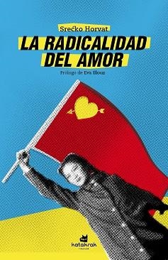 LA RADICALIDAD DEL AMOR | 9788416946006 | HORVAT, SRECKO
