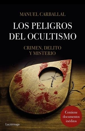 LOS PELIGROS DEL OCULTISMO | 9788416694570 | MANUEL CARBALLAL