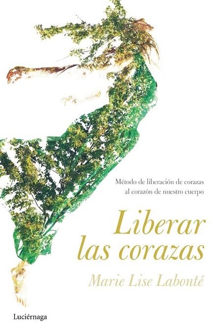 LIBERAR LAS CORAZAS | 9788416694600 | MARIE LISE LABONTÉ