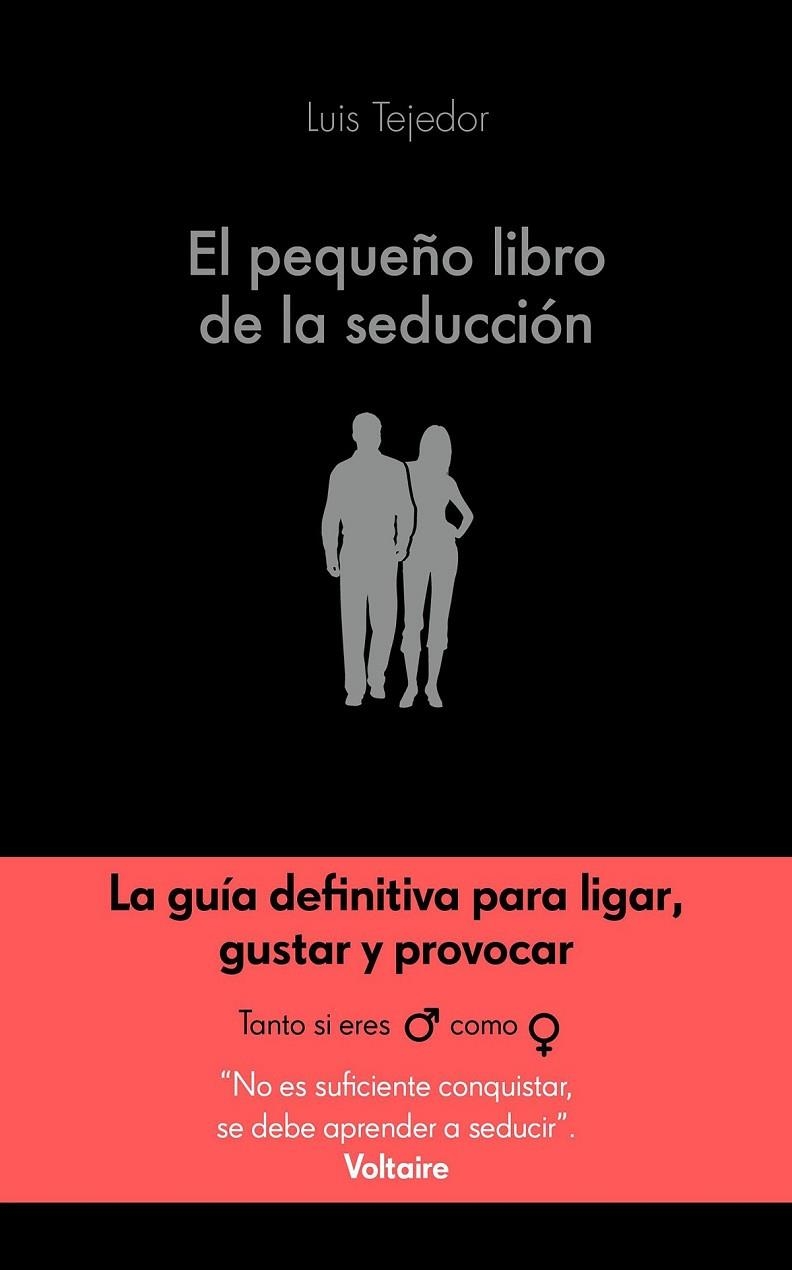 EL PEQUEÑO LIBRO DE LA SEDUCCIÓN | 9788416928132 | LUIS TEJEDOR GARCÍA