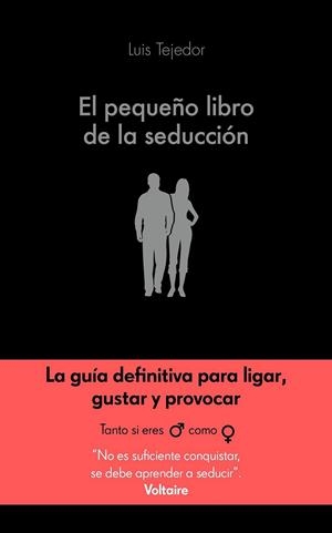 EL PEQUEÑO LIBRO DE LA SEDUCCIÓN | 9788416928132 | LUIS TEJEDOR GARCÍA