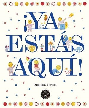 ¡YA ESTÁS AQUÍ! | 9788417059002 | FARKAS, MIRJANA