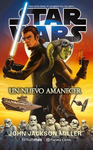 STAR WARS UN NUEVO AMANECER (NOVELA) | 9788416889716 | JOHN JACKSON MILLER
