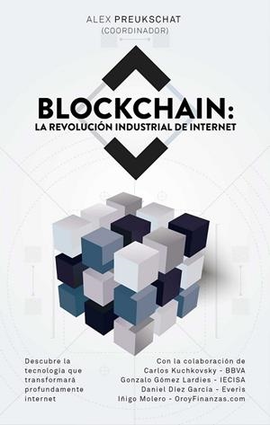 BLOCKCHAIN: LA REVOLUCIÓN INDUSTRIAL DE INTERNET | 9788498754476 | ALEXANDER PREUKSCHAT (COORDINADOR)