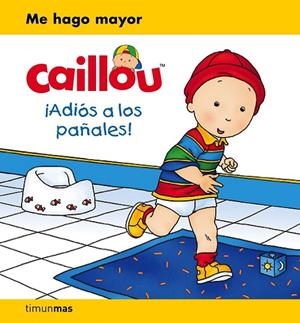 CAILLOU. ¡ADIÓS A LOS PAÑALES! | 9788408169376 | CHOUETTE PUBLISHING