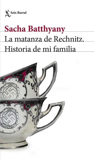 LA MATANZA DE RECHNITZ | 9788432232541 | SACHA BATTHYANY