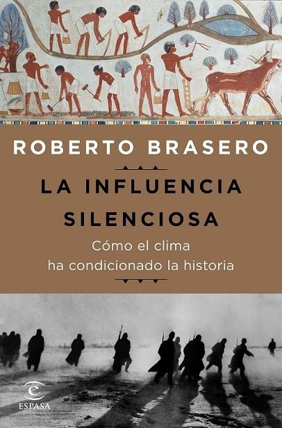 LA INFLUENCIA SILENCIOSA. CÓMO EL CLIMA HA CONDICIONADO LA HISTORIA | 9788467050165 | ROBERTO BRASERO