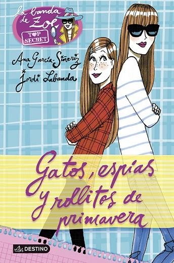 ZOE. TOP SECRET 1. GATOS ESPIAS Y ROLLITOS DE PRIM | 9788408118213 | ANA GARCIA-SIÑERIZ
