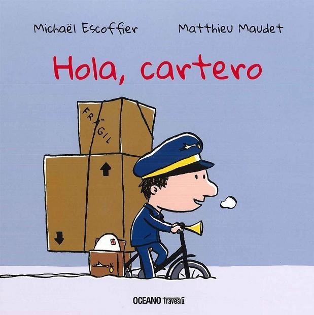 HOLA, CARTERO | 9786077355861 | ESCOFFIER, MICHAËL/MAUDET, MATTHIEU