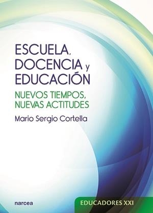 ESCUELA, DOCENCIA Y EDUCACIÓN | 9788427723658 | CORTELLA, MARIO SERGIO
