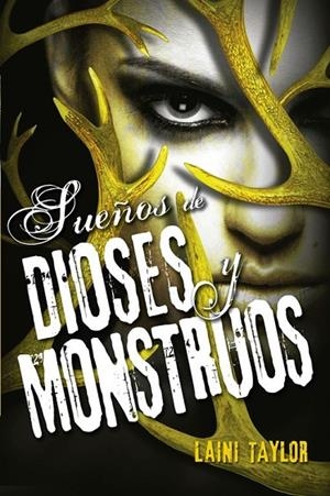 SUEÑOS DE DIOSES Y MONSTRUOS (HIJA DE HUMO Y HUESO 3) | 9788420416632 | LAINI TAYLOR