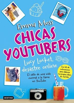 CHICAS YOUTUBERS. LUCY LOCKET, DESASTRE ONLINE | 9788408175711 | MOSS, EMMA