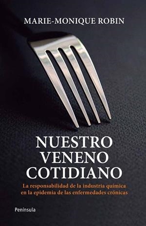 NUESTRO VENENO COTIDIANO | 9788499421452 | ROBIN, MARIE-MONIQUE