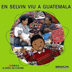 EN SELVIN VIU A GUATEMALA   -BOSC DE COLORS- | 9788448924607 | BALDÓ, ESTEL/GIL, ROSA/SOLIVA, MARIA