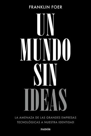 UN MUNDO SIN IDEAS | 9788449333699 | FOER, FRANKLIN