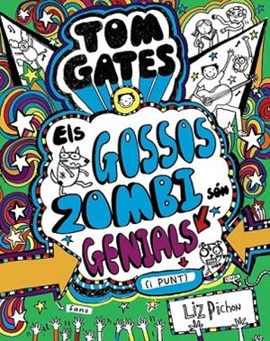 TOM GATES - ELS GOSSOS ZOMBI SÓN GENIALS (I PUNT) | 9788499068459 | PICHON, LIZ