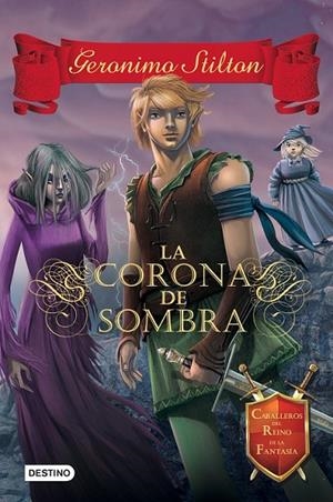 LA CORONA DE SOMBRA | 9788408135548 | GERONIMO STILTON