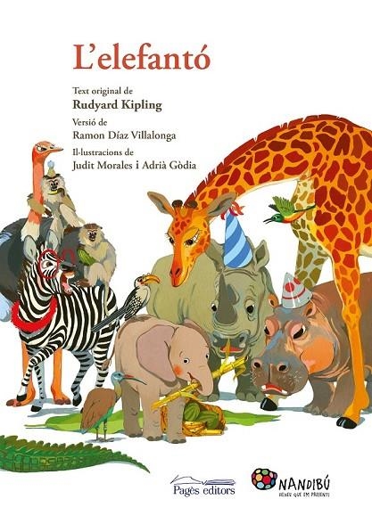 L'ELEFANTÓ | 9788499758954 | KIPLING, RUDYARD/DÍAZ VILLALONGA, RAMON/MORALES VILLANUEVA, JUDIT/GÒDIA MORAGUES, ADRIÀ