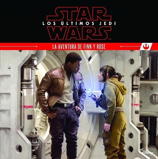 STAR WARS. LOS ÚLTIMOS JEDI. LA AVENTURA DE FINN Y ROSE | 9788408180494 | STAR WARS