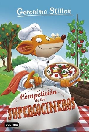 LA COMPETICIÓN DE LOS SUPERCOCINEROS | 9788408180432 | STILTON, GERONIMO