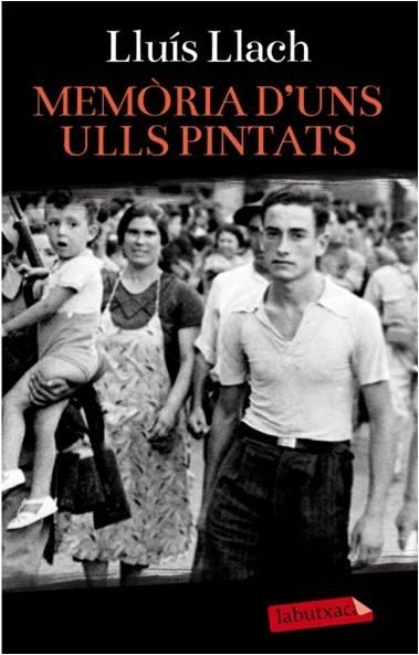 MEMÒRIA D39;UNS ULLS PINTATS | 9788499306711 | LLUÍS LLACH