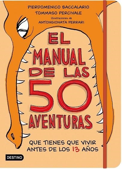 EL MANUAL DE LAS 50 AVENTURAS QUE TIENES QUE VIVIR ANTES DE LOS 13 AÑOS | 9788408181958 | BACCALARIO, PIERDOMENICO/PERCIVALE, TOMMASO