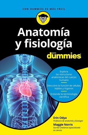 ANATOMÍA Y FISIOLOGÍA PARA DUMMIES | 9788432904271 | ODYA, ERIN/NORRIS, MAGGIE