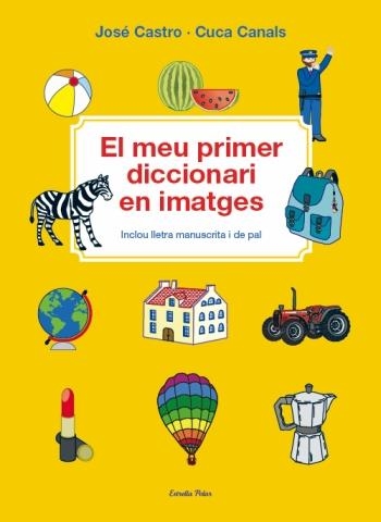 EL MEU PRIMER DICCIONARI EN IMATGES | 9788499324913 | CANALS, CUCA/CASTRO CALVÍN, JOSÉ