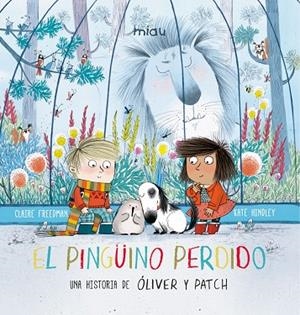 PINGUINO PERDIDO, EL.UNA HISTORIA DE OLIVER Y PATC | 9788416434978