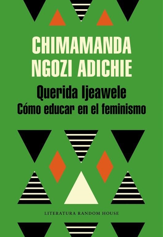 QUERIDA IJEAWELE. CÓMO EDUCAR EN EL FEMINISMO | 9788439732709 | CHIMAMANDA NGOZI ADICHIE
