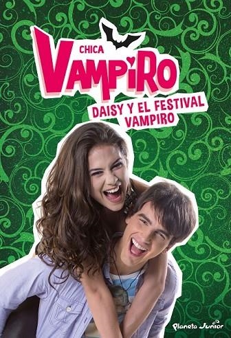 CHICA VAMPIRO. DAISY Y EL FESTIVAL VAMPIRO | 9788408186663 | CHICA VAMPIRO