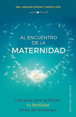 AL ENCUENTRO DE LA MATERNIDAD | 9788491112570 | JORDAN RUBIO, ANAHEIM/LEÓN GARCÍA, MARTA