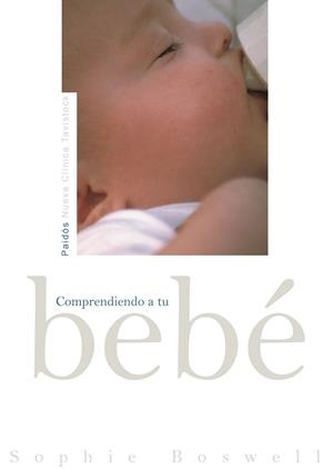 COMPRENDIENDO A TU BEBE | 9788449319525 | BOSWELL,SOPHIE
