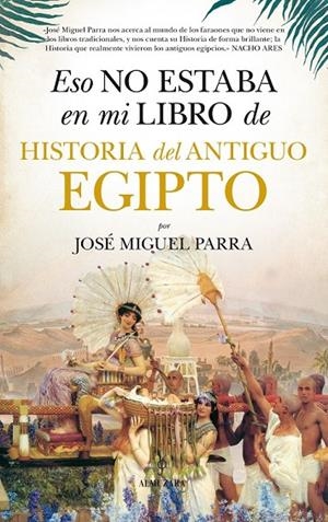 ESO NO ESTABA EN MI LIBRO DE HISTORIA DEL ANTIGUO EGIPTO | 9788416776160 | PARRA ORTIZ, JOSÉ MIGUEL