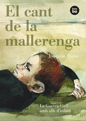 CANT DE LA MALLERENGA : LA GUERRA CIVIL AMB ULLS D'INFANT | 9788483431597 | PASTOR FONT, JOAQUIM [VER TITULOS]