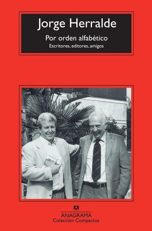 POR ORDEN ALFABETICO : ESCRITORES, EDITORES, AMIGOS | 9788433977298 | HERRALDE GRAU, JORGE DE [VER TITULOS]
