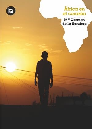 AFRICA EN EL CORAZON | 9788483431436 | MARIA CARMEN DE LA BANDERA