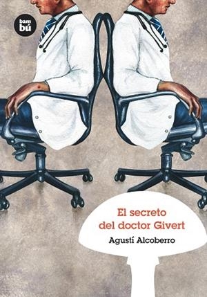 SECRETO DEL DOCTOR GIVERT,EL   -BAMBU- | 9788483430415 | ALCOBERRO,AGUSTI