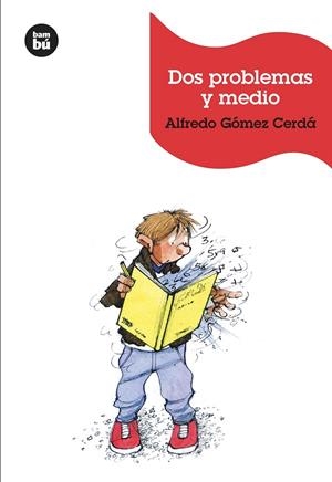 DOS PROBLEMAS Y MEDIO (BAMBU) + 8 AÑOS | 9788483432389 | GÓMEZ CERDA, ALFREDO