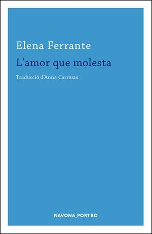 L'AMOR QUE MOLESTA | 9788417181369 | FERRANTE, ELENA