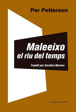 MALEEIXO EL RIU DEL TEMPS (CN-24) | 9788473291453 | PETTERSON, PER
