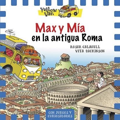 YELLOW VAN 12. MAX Y MÍA EN LA ANTIGUA ROMA | 9788424663162