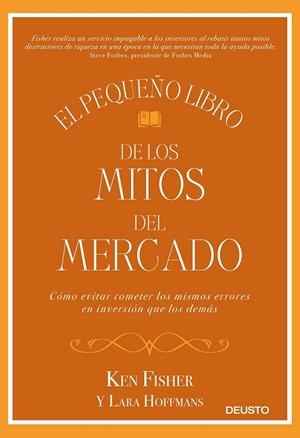 EL PEQUEÑO LIBRO DE LOS MITOS DEL MERCADO | 9788423429431 | FISHER, KEN/HOFFMANS, LARA