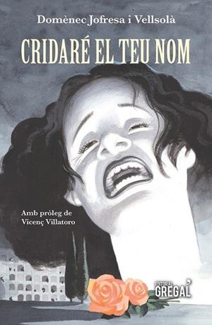 CRIDARÉ EL TEU NOM | 9788417082765 | JOFRESA I VELLSOLÀ, DOMÈNEC