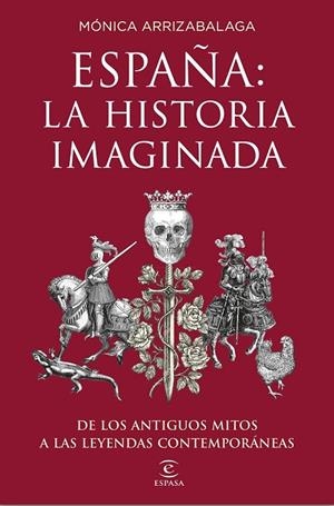 ESPAÑA: LA HISTORIA IMAGINADA | 9788467053067 | ARRIZABALAGA, MÓNICA