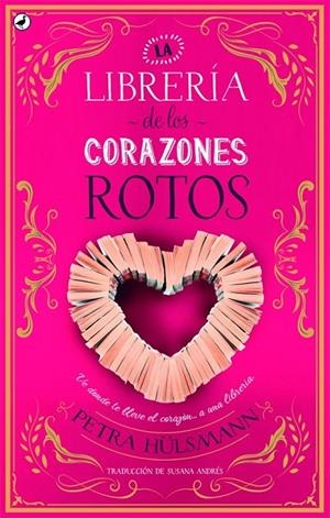 LA LIBRERÍA DE LOS CORAZONES ROTOS | 9788416673698 | HÜLSMANN, PETRA